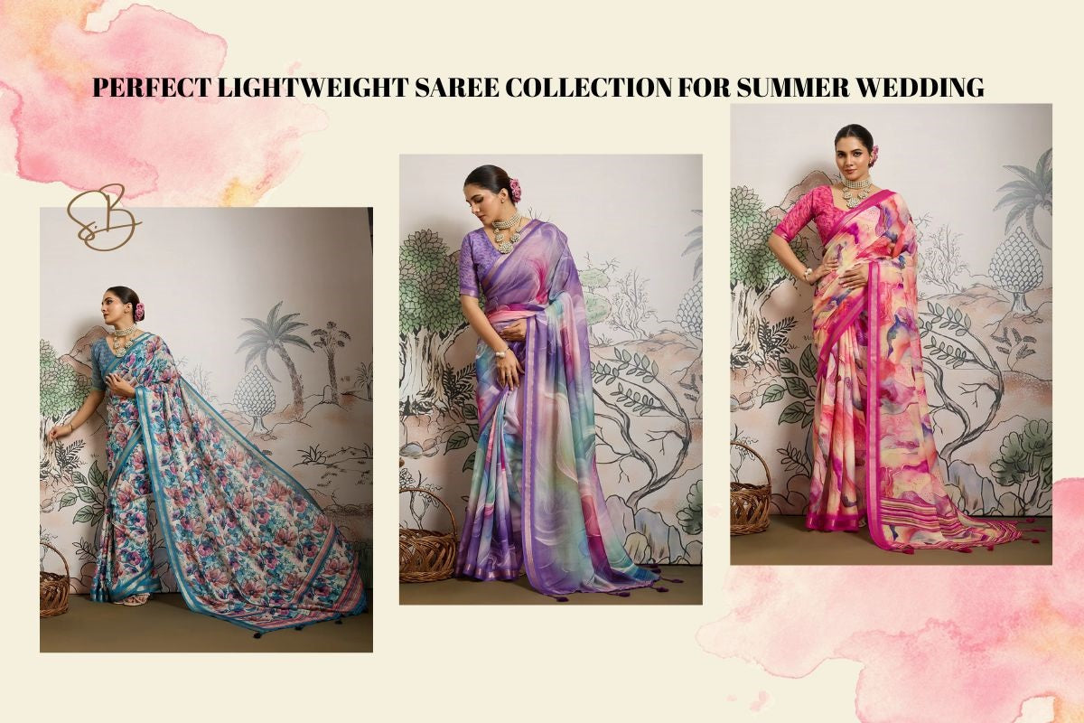 Perfect lightweight saree collection for summer wedding